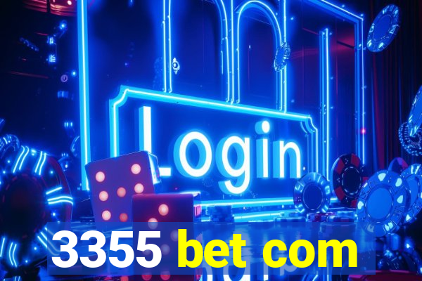 3355 bet com